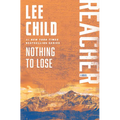 Nothing to Lose: A Reacher Novel