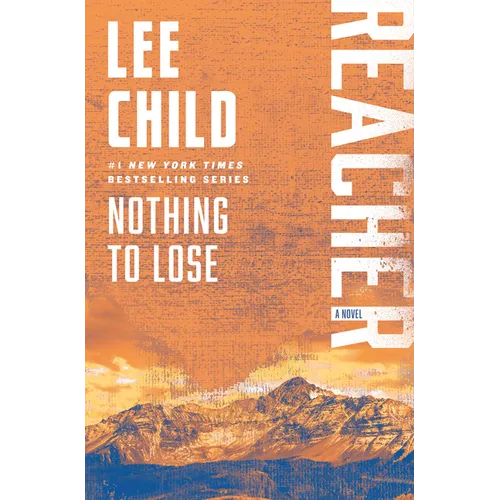 Nothing to Lose: A Reacher Novel