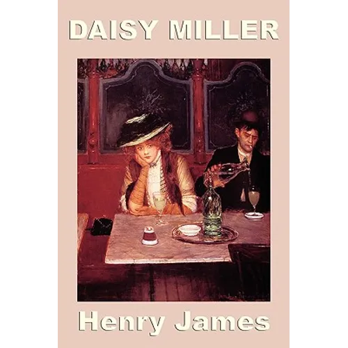 Daisy Miller: A Classic Study of Freedom, Judgment, and the Violence of Respectability