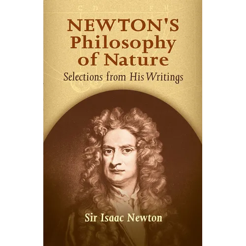 Newton's Philosophy of Nature: Selections from His Writings