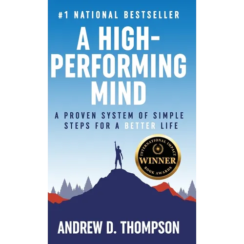 A High-Performing Mind: Strengthen Your Mind and Live Your Best Life