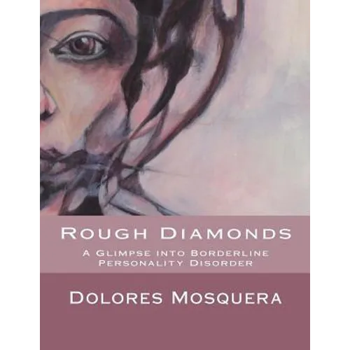 Rough Diamonds: A glimpse into Borderline Personality Disorder