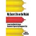 My Secret Life on the McJob: Lessons from Behind the Counter Guaranteed to Supersize Any Management Style