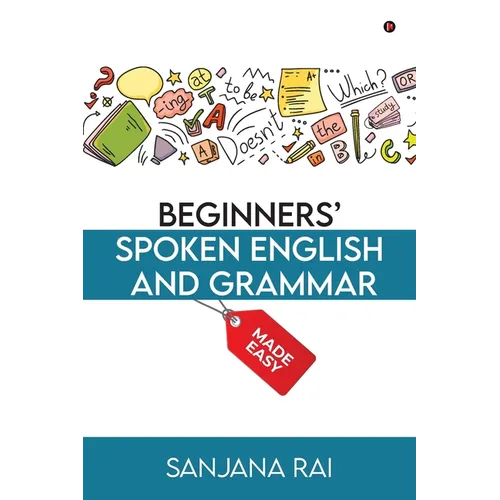 Beginners' Spoken English and Grammar: Made Easy