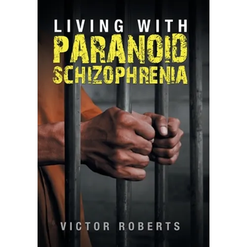 Living with Paranoid Schizophrenia