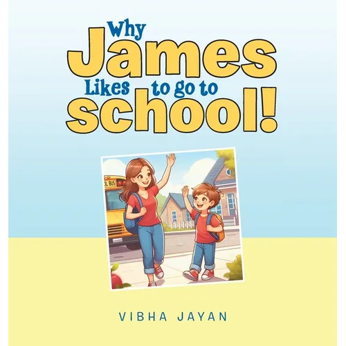 Why James Likes to go to school!