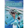 Fossil Lake IV: Sharkasaurus!