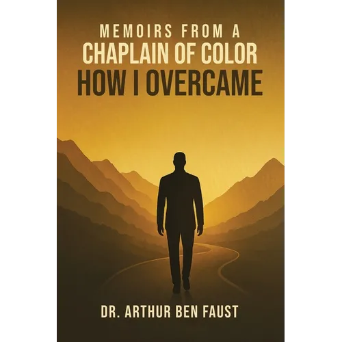 Memoirs From A Chaplain of Color How I Overcame