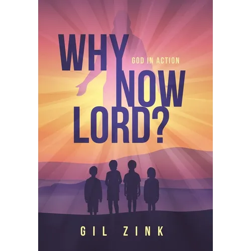 Why Now Lord?: God in Action