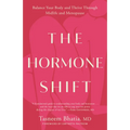 The Hormone Shift: Balance Your Body and Thrive Through Midlife and Menopause