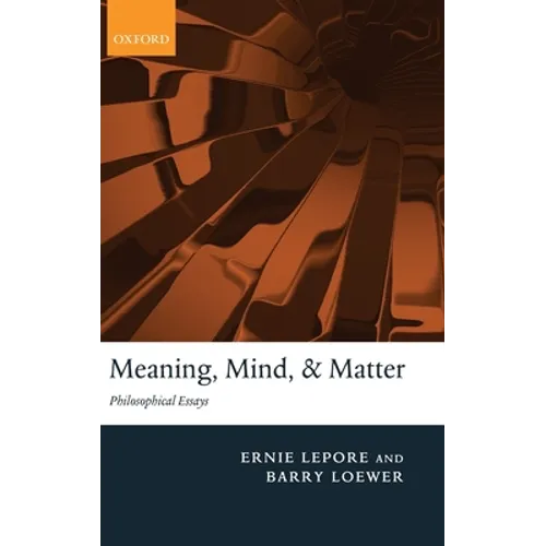 Meaning, Mind, and Matter: Philosophical Essays