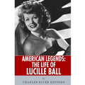 American Legends: The Life of Lucille Ball