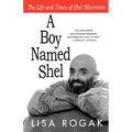 A Boy Named Shel: The Life and Times of Shel Silverstein