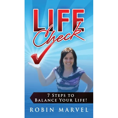 Life Check: 7 Steps to Balance Your Life!