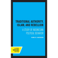 Traditional Authority, Islam, and Rebellion: A Study of Indonesian Political Behavior