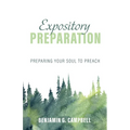Expository Preparation: Preparing Your Soul to Preach