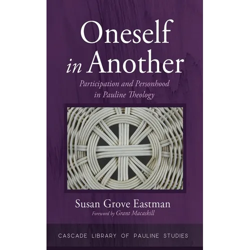 Oneself in Another: Participation and Personhood in Pauline Theology