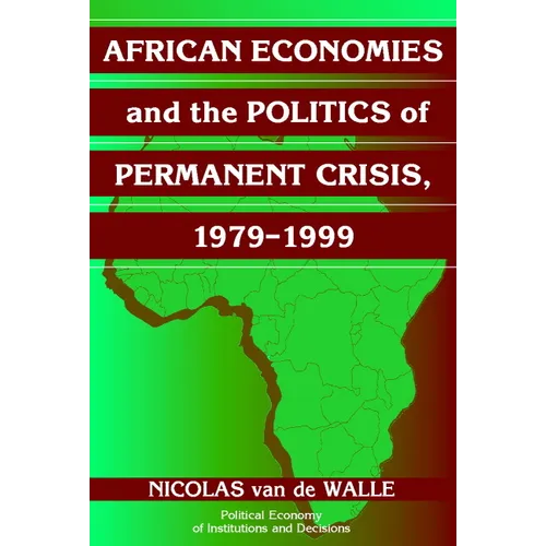 African Economies and the Politics of Permanent Crisis, 1979-1999