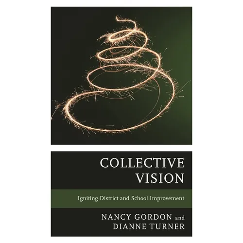 Collective Vision: Igniting District and School Improvement