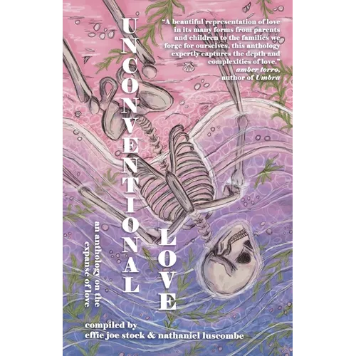 Unconventional Love: Anthology on the Expanse of Love