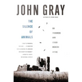 The Silence of Animals: On Progress and Other Modern Myths