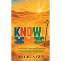 Known: Our God-Ordained Journey Through The Wilderness