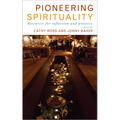 Pioneering Spirituality: Resources for Reflection and Practice