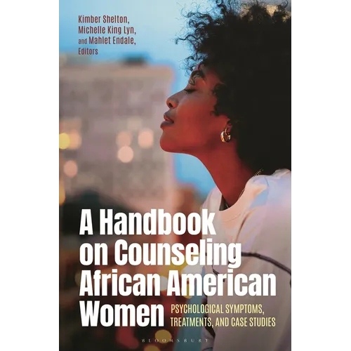 A Handbook on Counseling African American Women: Psychological Symptoms, Treatments, and Case Studies