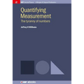 Quantifying Measurement: The Tyranny of Numbers