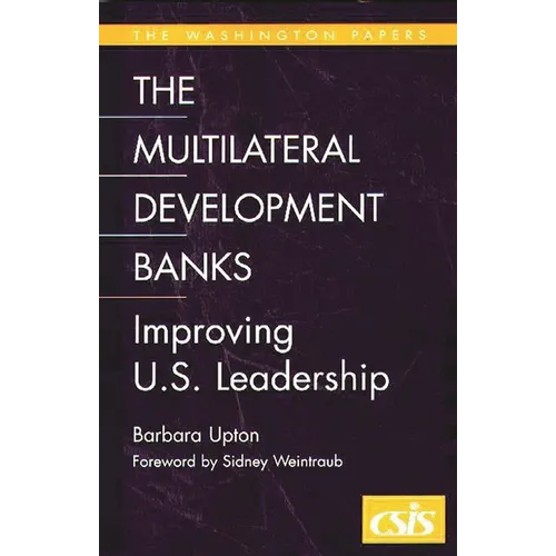 The Multilateral Development Banks: Improving U.S. Leadership