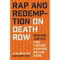 Rap and Redemption on Death Row: Seeking Justice and Finding Purpose Behind Bars