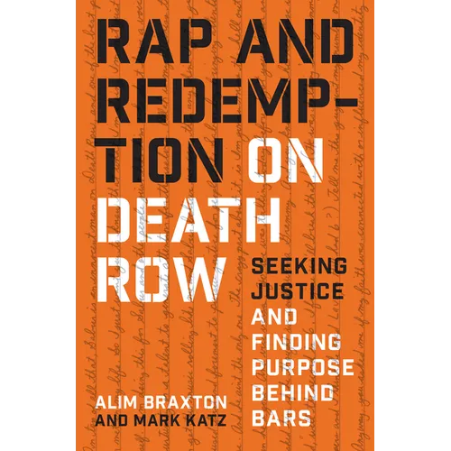 Rap and Redemption on Death Row: Seeking Justice and Finding Purpose Behind Bars