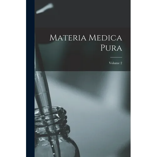 Materia Medica Pura; Volume 2