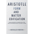 Aristotle: Form and Matter Edification