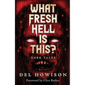What Fresh Hell is This?: Dark Tales