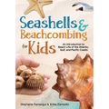 Seashells & Beachcombing for Kids: An Introduction to Beach Life of the Atlantic, Gulf, and Pacific Coasts