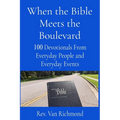 When the Bible Meets the Boulevard: 100 Devotionals From Everyday People and Everyday Events