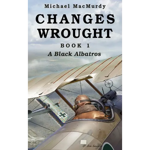 Changes Wrought Book 1: A Black Albatros