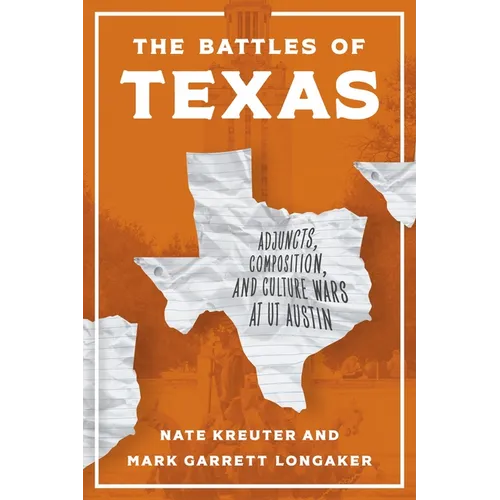 The Battles of Texas: Adjuncts, Composition, and Culture Wars at UT Austin