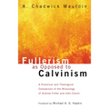 Fullerism as Opposed to Calvinism