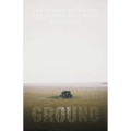 Ground: How Modernity Disconnected from the Earth, Why it Matters, & How to Fix It