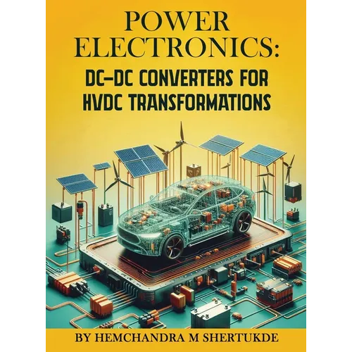 Power Electronics: DC-DC Converters for HVDC Transformations