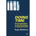Doing Time: An Introduction to the Sociology of Imprisonment