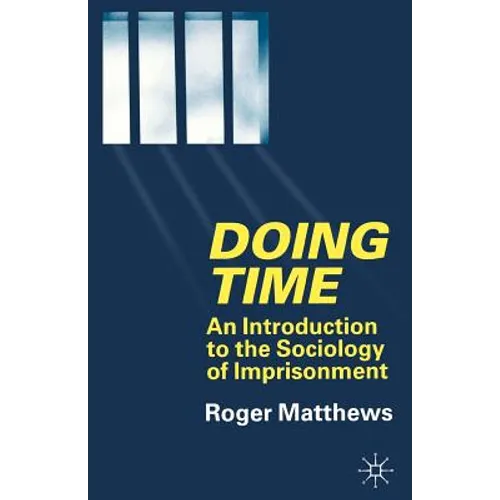 Doing Time: An Introduction to the Sociology of Imprisonment