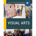 Ib Visual Arts Course Book: Oxford Ib Diploma Programme