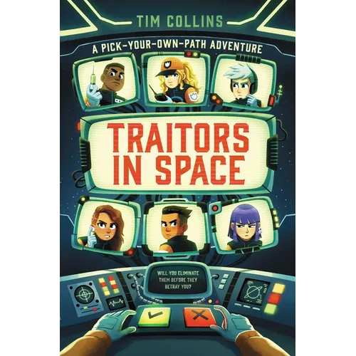 Traitors in Space: A Pick-Your-Own-Path Adventure