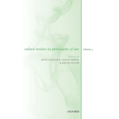 Oxford Studies in Philosophy of Law Volume 3