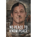 No Peace To Know Peace