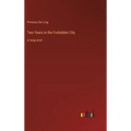 Two Years in the Forbidden City: in large print