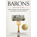 Barons: Money, Power, and the Corruption of America's Food Industry